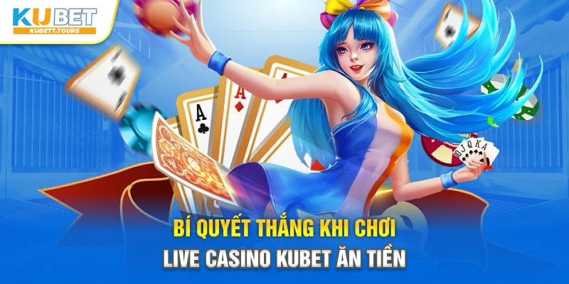 Bí quyết thắng khi chơi Poker Kubet ăn tiền