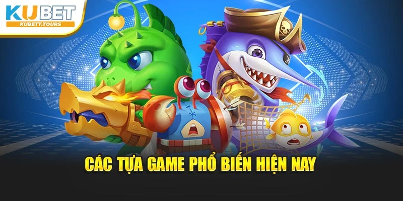 Các tựa game phổ biến hiện nay