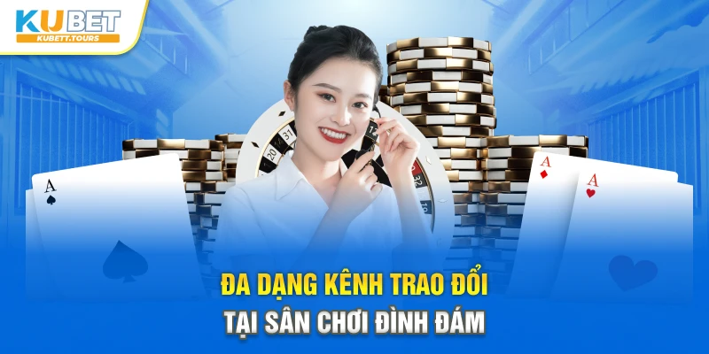 Đa dạng kênh trao đổi tại sân chơi đình đám