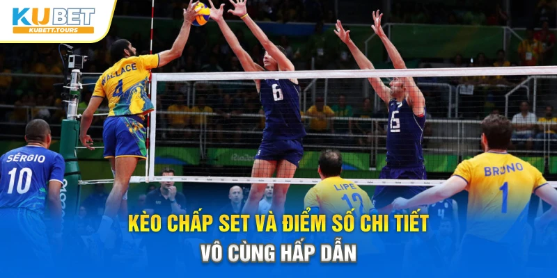 Kèo chấp set và điểm số chi tiết vô cùng hấp dẫn