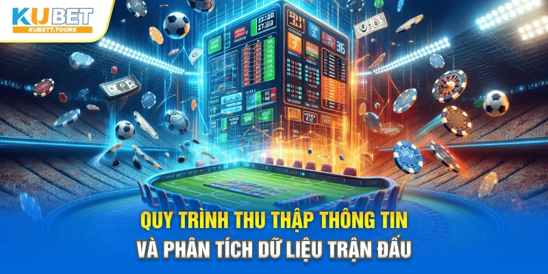Quy trình thu thập thông tin và phân tích dữ liệu trận đấu